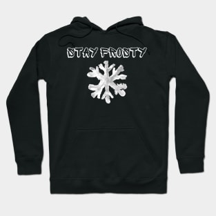 Stay Frosty Hoodie